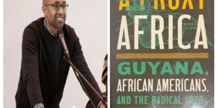 Russell Rickford, A Proxy Africa: Guyana, African Americans and the radical 1970s